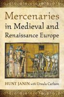 Mercenaries in Medieval and Renaissance Europe 078647274X Book Cover