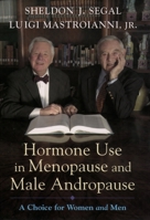 Hormone Use in Menopause and Male Andropause: A Choice for Women and Men 0195159748 Book Cover