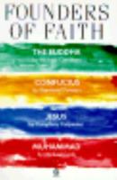 Founders of Faith: The Buddha by Michael Carrithers; Confucius by Raymond Dawson; Jesus by Humphrey Carpenter; Muhammad by Michael Cook (Oxford Paperback Reference) 019283066X Book Cover