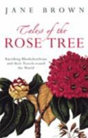 Tales of the Rose Tree: Ravishing Rhododendrons and Their Travels Around the World 1567923127 Book Cover