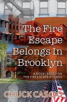 The Fire Escape Belongs in Brooklyn: A Novel Based on the Fire Escape Stories 1546975837 Book Cover