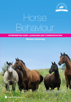 Horse Behaviour: Interpreting Body Language and Communication 1910455121 Book Cover