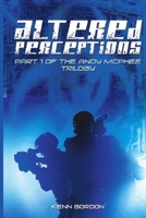 Altered Perceptions: Part one of the Andy McPhee Trilogy 1984589032 Book Cover