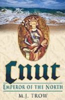 Cnut: Emperor of the North 0750933879 Book Cover