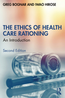 The Ethics of Health Care Rationing: An Introduction 0367505126 Book Cover