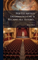 Per Gli Artisti Drammatici Che Si Recano All' Estero... 1274157544 Book Cover