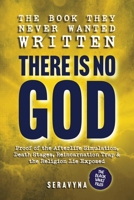 There Is No God - The Shocking Proof of the Afterlife Simulation Theory, Death Stages, Reincarnation Trap, & the Lie of Religion: Real Signs, ... They Hid From You (The Black Vault Series) 1997920050 Book Cover