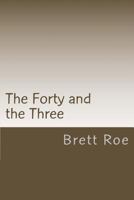 The Forty and the Three 1482748150 Book Cover