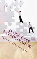 O Que � Ser Patrocinador? 1545520623 Book Cover