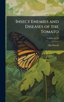 Insect Enemies and Diseases of the Tomato 1025232976 Book Cover