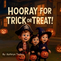 Hooray for Trick or Treat!: A Rhyming Halloween Adventure for Kids Ages 3–8 B0FL6X5DWJ Book Cover