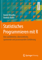Statistisches Programmieren Mit R : Eine Ausf?hrliche, ?bersichtliche, Spannende und Praxiserprobte Einf?hrung 3658288418 Book Cover
