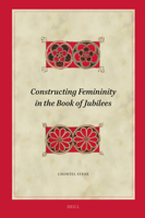 Constructing Femininity in the Book of Jubilees (Biblical Interpretation) 9004734821 Book Cover