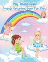 My Awesome Angels Coloring Book for Kids: Magical Angels Coloring and Activity Book for Boys or Girls and Perfect Gift for (Preschooler Student) B08T6241YF Book Cover