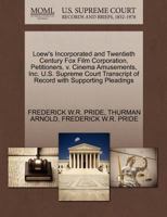 Loew's Incorporated and Twentieth Century Fox Film Corporation, Petitioners, v. Cinema Amusements, Inc. U.S. Supreme Court Transcript of Record with Supporting Pleadings 1270402129 Book Cover