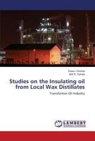Studies on the Insulating Oil from Local Wax Distillates 3845422181 Book Cover