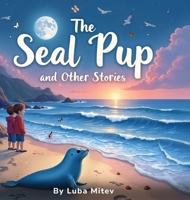 The Seal Pup and The Other Stories B0FDYFMKB2 Book Cover