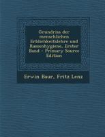 Grundriss der menschlichen Erblichkeitslehre und Rassenhygiene, Erster Band 1016090781 Book Cover