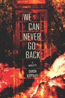 We Can Never Go Back B0B3M5YN9Y Book Cover