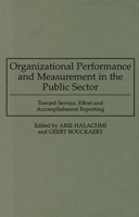 Organizational Performance and Measurement in the Public Sector: Toward Service, Effort and Accomplishment Reporting 0899309585 Book Cover
