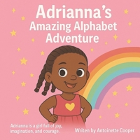 Adrianna's Amazing Alphabet Adventure B0FHHXGGC5 Book Cover