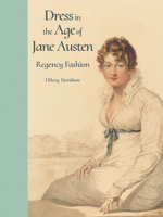 Dress in the Age of Jane Austen: Regency Fashion 0300218729 Book Cover