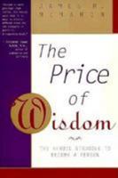 The Price of Wisdom: The Heroic Struggle to Become a Person 0824515536 Book Cover
