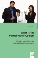 What Is the Virtual Water Cooler? 3639003950 Book Cover