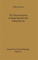 The Thermodynamics of Simple Materials with Fading Memory (Springer Tracts in Natural Philosophy Volume 22) 3540057048 Book Cover