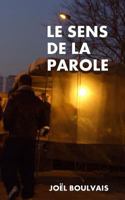Le sens de la parole 1494935503 Book Cover