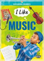 I Like Music - Exploring Hobbies Series, Nonfiction Reading & Learning for Grades 2-5 - Bigfoot Books Collection 1645198154 Book Cover