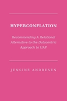 Hyperconflation: Recommending A Relational Alternative to the Datacentric Approach to UAP B0CCCKYPVY Book Cover