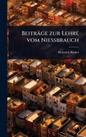 Beiträge zur Lehre vom NieÃ brauch (German Edition) 1024940276 Book Cover