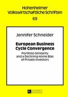 European Business Cycle Convergence: Portfolio Similarity and a Declining Home Bias of Private Investors 3631639740 Book Cover