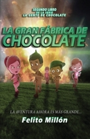 La Gran Fabrica de Chocolate: La Aventura Ahora Es Mas Grande (La Serie de la Gente de Chocolate) 1954378408 Book Cover