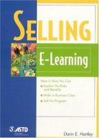 Selling E-Learning (The Astd E-Learning Series) 1562862995 Book Cover