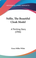 Nellie, the Beautiful Cloak Model 1165679264 Book Cover