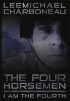 The Four Horsemen Part I: I Am the Fourth 1304956121 Book Cover