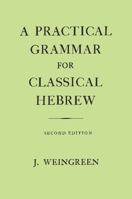 A Practical Grammar for Classical Hebrew 0198154224 Book Cover