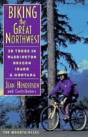 Biking the Great Northwest: 20 Tours in Washington Oregon Idaho & Montana 0898864259 Book Cover