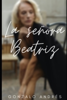 La señora Beatriz: Relato erótico B08B35QJ53 Book Cover