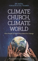 Climate Church, Climate World: How People of Faith Must Work for Change 1538110695 Book Cover