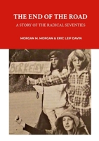 The End of The Road: A Story of the Radical Seventies 1300294434 Book Cover