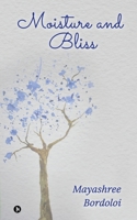 Moisture and Bliss 164983893X Book Cover