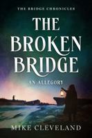 The Broken Bridge: A Christian Allegory 1968656006 Book Cover