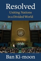 Resolved: Uniting Nations in a Divided World 0231198728 Book Cover