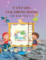 Fantasy Coloring Book for Kids: Ages 4 - 7 B0BMSZLGP1 Book Cover