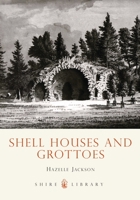 Shell Houses and Grottoes (Shire Album) 0747805229 Book Cover