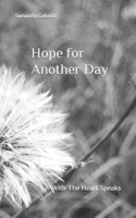 Hope for Another Day: With The Heart Speaks B0BYBN7VLH Book Cover