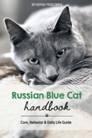 Russian Blue Cat Handbook: Care, Behavior & Daily Life Guide (Animal Care & Natural History Handbook Series) B0H2XRF2RS Book Cover